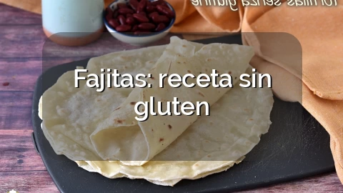 Fajitas: receta sin gluten